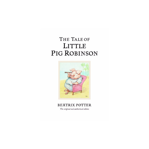 Classic Tales Book 19 - The Tale of Little Pig Robinson