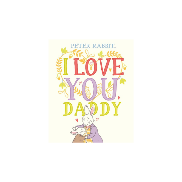 Peter Rabbit I Love You Daddy Book