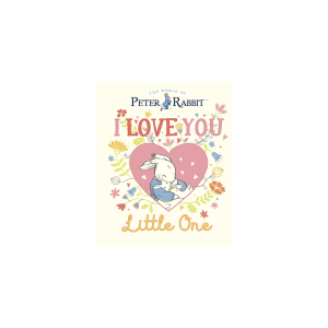 Peter Rabbit I Love You Little One Book